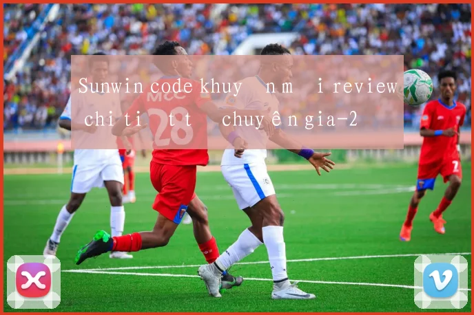 Sunwin code khuyến mãi review chi tiết từ chuyên gia